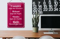 Blechschild Spruch 20x30cm Unmöglich sagt der Verstand