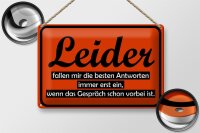 Blechschild Spruch 30x20cm Leider fallen besten Antworten