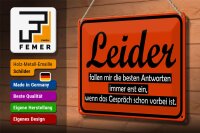 Blechschild Spruch 30x20cm Leider fallen besten Antworten