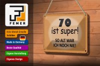 Blechschild Spruch 18x12cm 70 ist super so alt ich noch nie