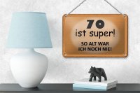 Blechschild Spruch 18x12cm 70 ist super so alt ich noch nie