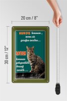 Blechschild Spruch 20x30cm Hunde kommen wenn Katzen kommen