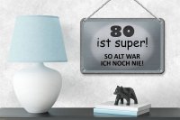 Blechschild Spruch 18x12cm 80 ist super so alt ich noch nie