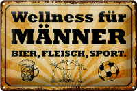 Blechschild Spruch 30x20cm Wellness Männer Bier Fleisch