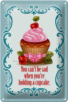 Blechschild Essen 20x30cm Cupcake you can´t be sad...