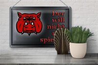 Blechschild Hinweis 30x20cm Hund will nicht nur spielen