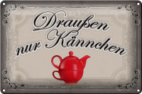 Blechschild Spruch 30x20cm Kaffee draußen nur...