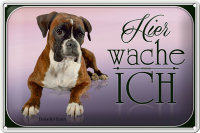 Blechschild Hund 30x20cm Deutscher Boxer hier wache ich