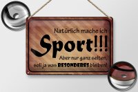 Blechschild Spruch 30x20cm natürlich mache ich Sport aber