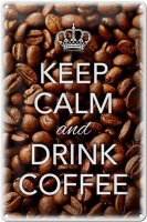 Blechschild Spruch 20x30cm Keep Calm and drink Coffee Kaffee