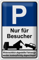 Blechschild Hinweis 20x30cm Parkschild Nur für Besucher