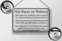 Blechschild Hinweis 30x20cm Nur Bares ist Wahres