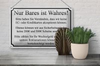 Blechschild Hinweis 30x20cm Nur Bares ist Wahres