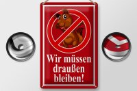 Blechschild Hinweis 20x30cm Wir müssen draußen bleiben