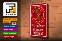 Blechschild Hinweis 20x30cm Wir müssen draußen bleiben