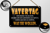 Blechschild Spruch 18x12cm Vatertag, was sie wollen