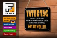 Blechschild Spruch 18x12cm Vatertag, was sie wollen