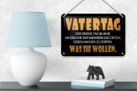 Blechschild Spruch 18x12cm Vatertag, was sie wollen