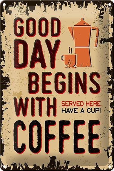 Blechschild Retro 20x30cm Kaffee good day begins Coffee
