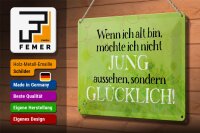 Blechschild Spruch 30x20cm wenn alt möchte jung Schild