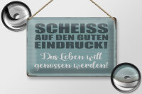 Blechschild Spruch 30x20cm Scheiss guten Eindruck Schild