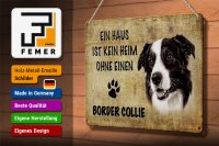 Blechschild Spruch 30x20cm Border Collie Hund ohne kein Heim
