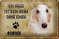 Blechschild Spruch 30x20cm Borsoi Hund ohne kein Heim