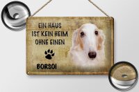 Blechschild Spruch 30x20cm Borsoi Hund ohne kein Heim