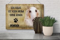 Blechschild Spruch 30x20cm Borsoi Hund ohne kein Heim