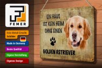 Blechschild Spruch 30x20cm Golden Retriever Hund ohne kein Heim