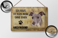 Blechschild Spruch 30x20cm Greyhound Hund ohne kein Heim