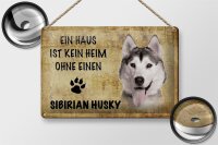 Blechschild Spruch 30x20cm Sibirian Husky Hund ohne kein Heim