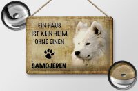 Blechschild Spruch 30x20cm Samojeden Hund ohne kein Heim