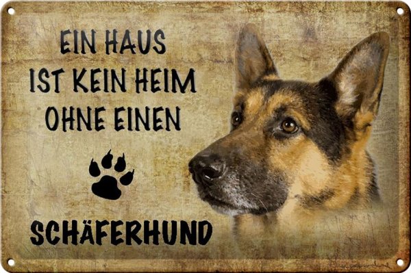 Blechschild Spruch 30x20cm Schäferhund Hund ohne kein Heim