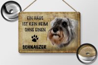 Blechschild Spruch 30x20cm Schnauzer Hund ohne kein Heim