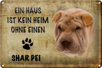 Blechschild Spruch 30x20cm Shar Pei Hund ohne kein Heim
