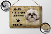 Blechschild Spruch 30x20cm Shih Tzu Hund ohne kein Heim