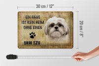 Blechschild Spruch 30x20cm Shih Tzu Hund ohne kein Heim
