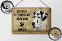 Blechschild Spruch 30x20cm Dogge Hund ohne kein Heim