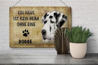 Blechschild Spruch 30x20cm Dogge Hund ohne kein Heim
