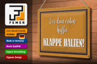 Blechschild Spruch 30x20cm vor dem ersten Kaffee Klappe