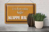 Blechschild Spruch 30x20cm vor dem ersten Kaffee Klappe