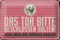 Blechschild Hinweis 30x20cm Tor geschlossen egal was...
