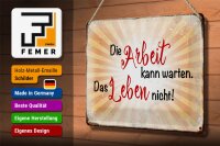 Blechschild Spruch 30x20cm Arbeit kann warten Leben nicht