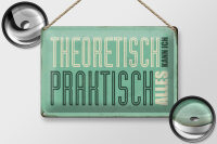 Blechschild Retro 30x20cm theoretisch praktisch kann alles