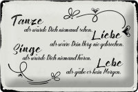 Blechschild Spruch 30x20cm tanze liebe singe lebe als gäbe