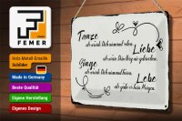Blechschild Spruch 30x20cm tanze liebe singe lebe als gäbe