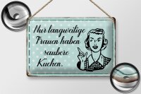 Blechschild Retro 30x20cm langweilige Frauen saubere Küchen