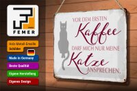 Blechschild Katze 30x20cm vor dem ersten Kaffee nur Katze