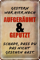 Blechschild Spruch 20x30cm Gestern war hier noch...